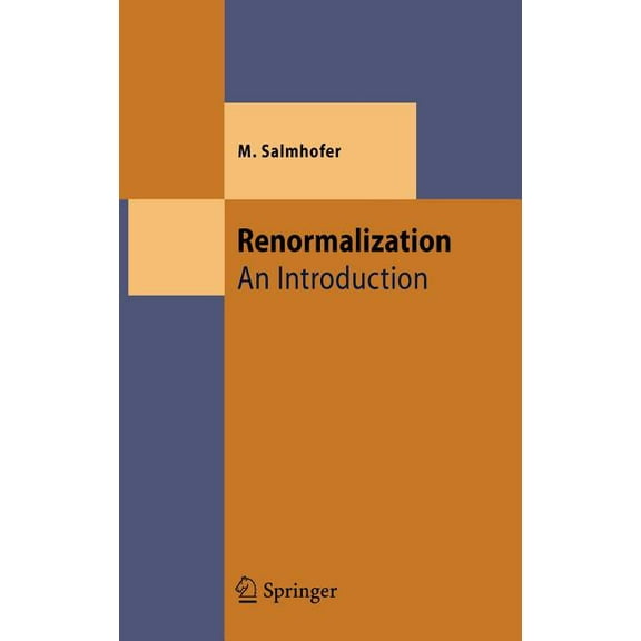 Theoretical and Mathematical Physics Renormalization: An Introduction, (Hardcover)