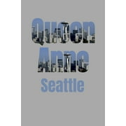 Queen Anne: Seattle Neighborhood Skyline (Paperback)