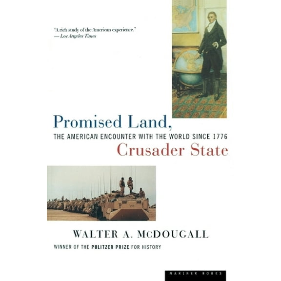 Pre-Owned Promised Land, Crusader State: The American Encounter with the World Since 1776 (Paperback) 0395901324 9780395901328
