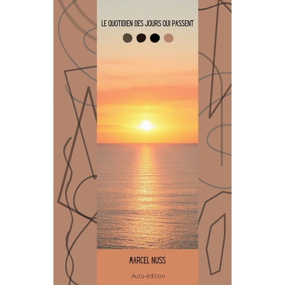 Le quotidien des jours qui passent, (Paperback)