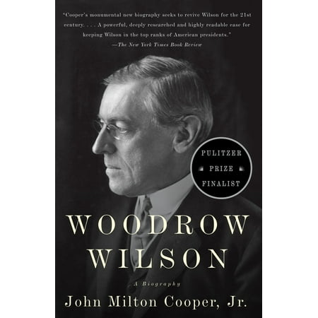 Woodrow Wilson : A Biography (Best Woodrow Wilson Biography)