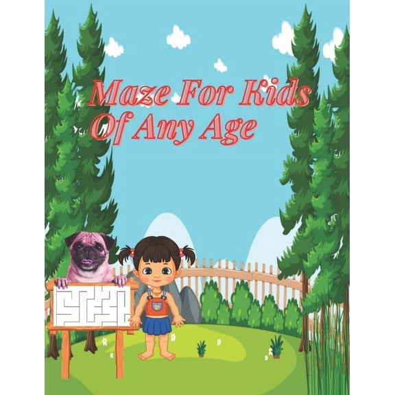 Maze For Kids Of Any Age: Maze Activities Games For Kids Of Any Age Great Puzzle And Problem Solving Workbook (Paperback)