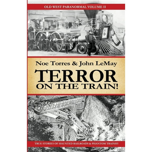 Terror on the Train!: Old West Paranormal Volume 2, (Paperback)