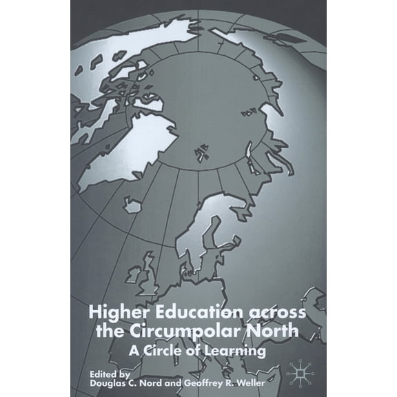 Higher Education Across the Circumpolar North: A Circle of Learning, (Paperback)