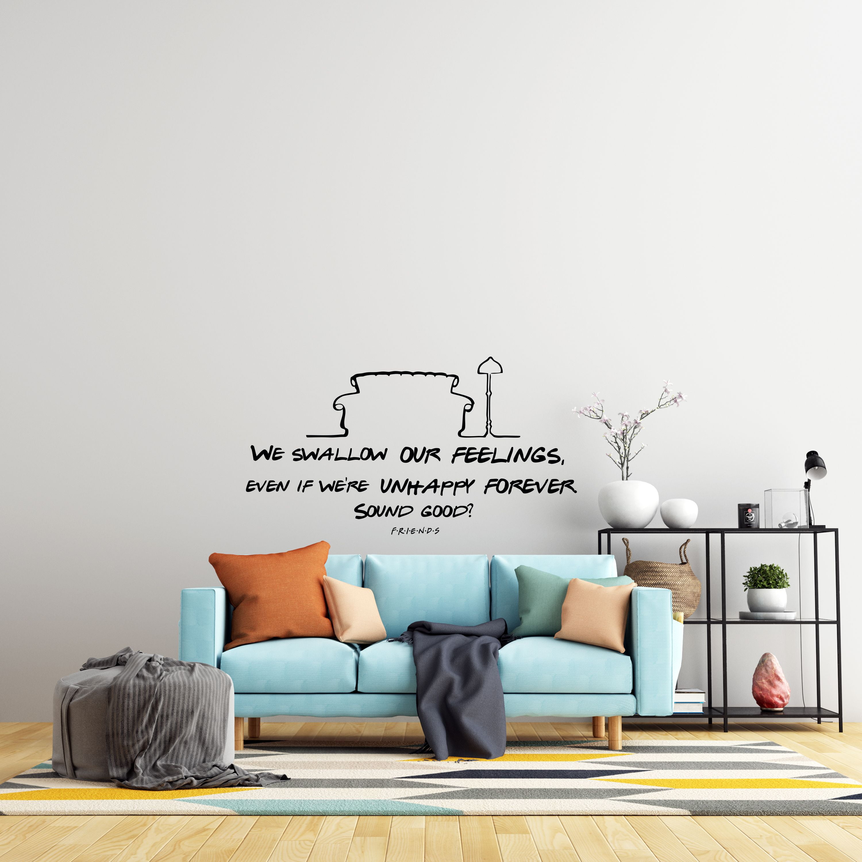 Bedroom Living Room Friends Tv Sitcom Quotes Vinyl Wall Decal We Swallow Our Feelings Even If We Re Unhappy Forever Sound Good 11 X 20 Removable Home Art Adhesive Decoration Sticker