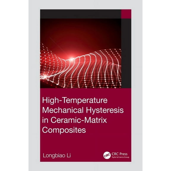High-Temperature Mechanical Hysteresis in Ceramic-Matrix Composites, (Paperback)