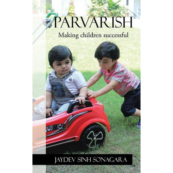 Parvarish: Making Children Successful (Paperback)