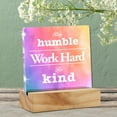 thumbnail image 5 of Inspirational Acrylic Desk Sign Decoration Plaque Stay Humble Work Hard Be Kind Desk Sign Keepsake Home Office Room Desk Decor 4x4 Inch, 5 of 6