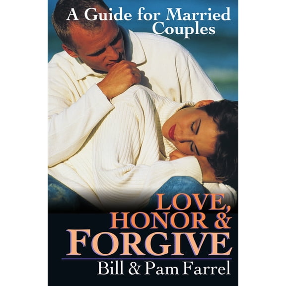 Love, Honor and Forgive: A Guide for Married Couples, (Paperback)