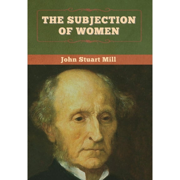 The Subjection of Women, (Hardcover)