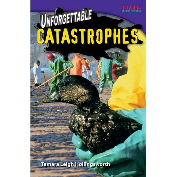 Time for Kids(r) Informational Text Unforgettable Catastrophes, (Paperback)