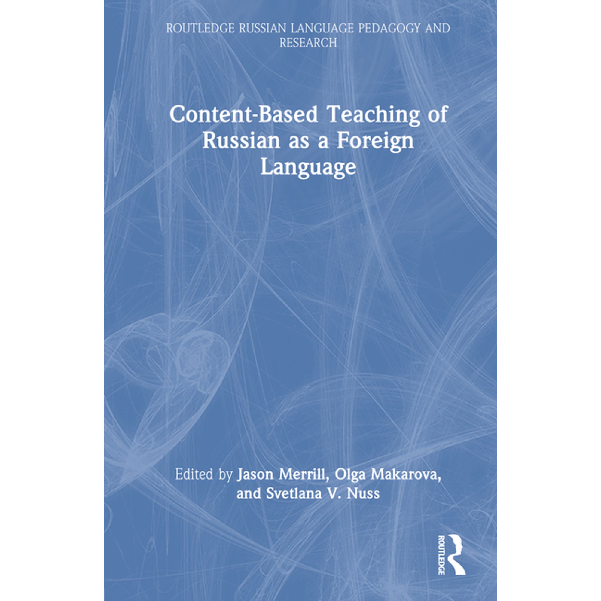 Routledge Russian Language Pedagogy and Content-Based Teaching of Russian as a Foreign Language, (Hardcover)