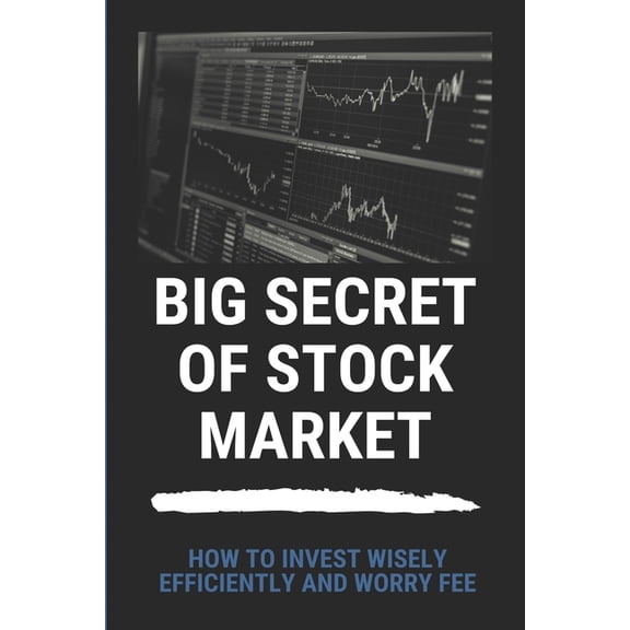 Big Secret Of Stock Market: How To Invest Wisely, Efficiently, And Worry Fee: P2P Lending, (Paperback)