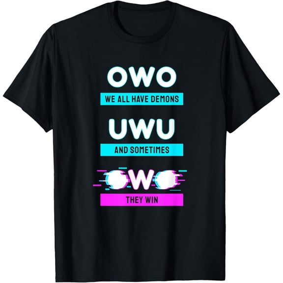 Velto oWo uwU We All Have Demons And Sometimes They Win T-Shirt All Size S-5XL