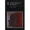 Short History of the Shadow, Used [Paperback]