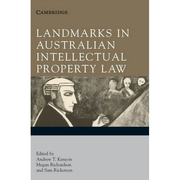 Landmarks in Australian Intellectual Property Law, (Hardcover)