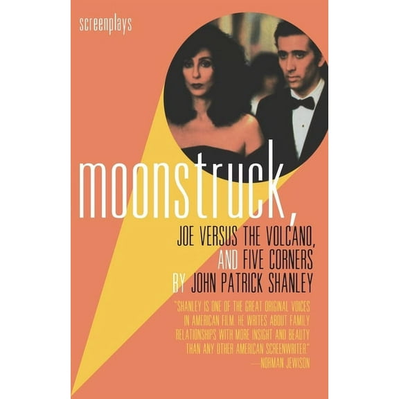 Moonstruck, Joe Versus the Volcano, and Five Corners: Screenplays, (Paperback)