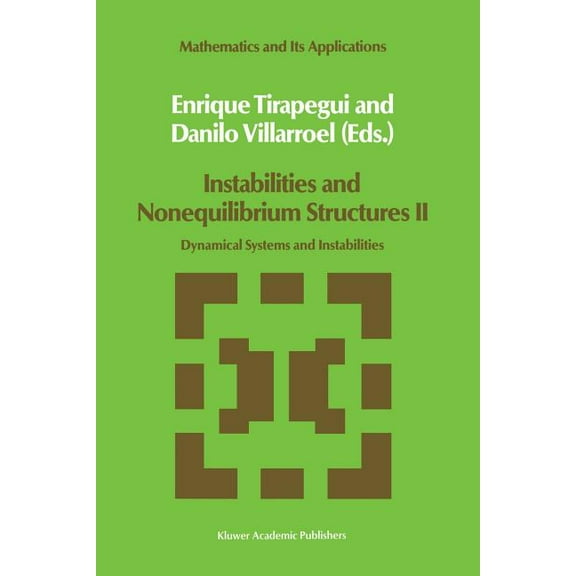 Mathematics and Its Applications Instabilities and Nonequilibrium Structures II: Dynamical Systems and Instabilities, Book 50, (Paperback)