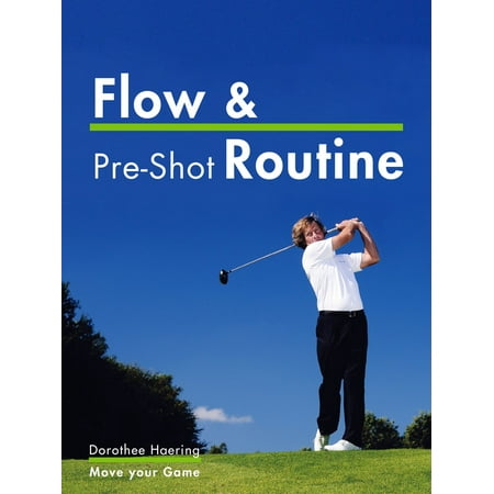 Flow & Pre-Shot Routine: Golf Tips - eBook