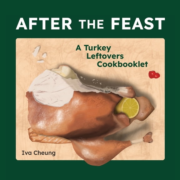 After the Feast: A Turkey Leftovers Cookbooklet, (Paperback)