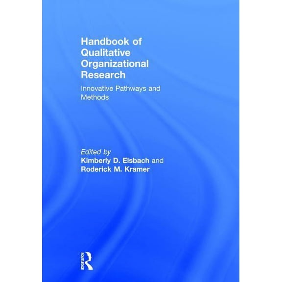 Handbook of Qualitative Organizational Research: Innovative Pathways and Ideas, (Hardcover)