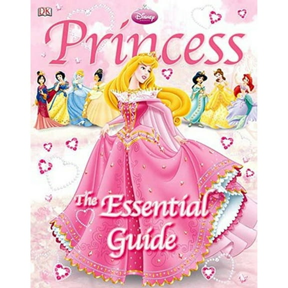 Pre-Owned Disney Princess: The Essential Guide (Hardcover) 0756642272 9780756642273