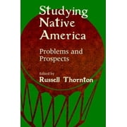 Studying Native America: Problems & Prospects, (Paperback)