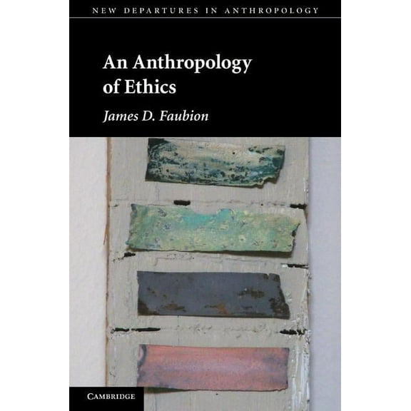 New Departures in Anthropology An Anthropology of Ethics, (Hardcover)