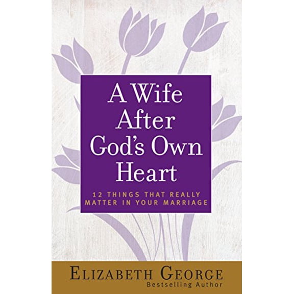 Pre-Owned A Wife After God's Own Heart: 12 Things That Really Matter in Your Marriage, 9780736930284, 0736930280, Paperback,