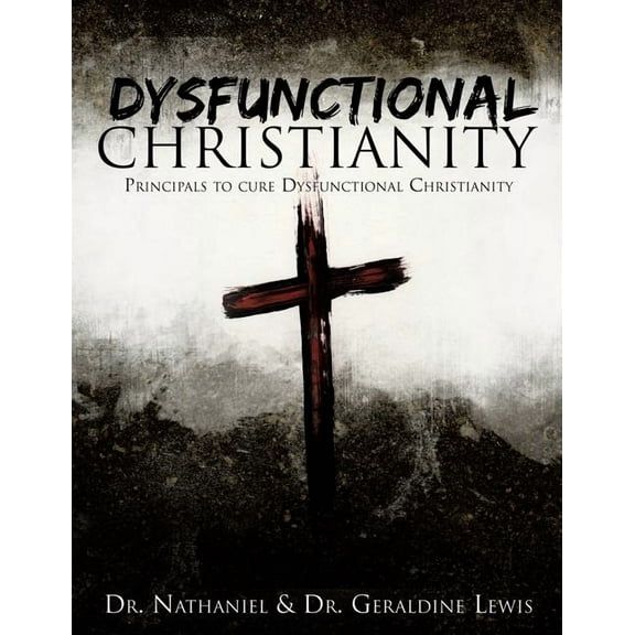 Dysfunctional Christianity, (Paperback)