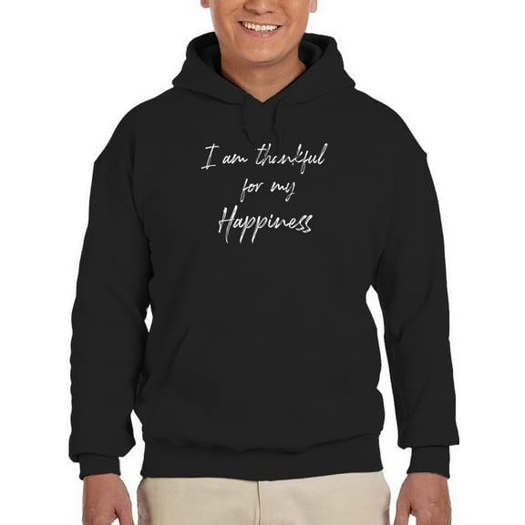 I Am Thankful For My Happiness Hoodie Men -GoatDeals Designs, Male Medium