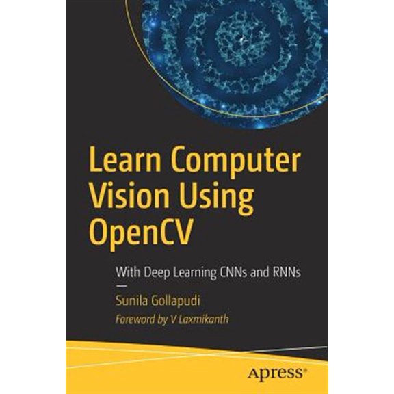 Pre-Owned Learn Computer Vision Using Opencv: With Deep Learning Cnns and Rnns, (Paperback)
