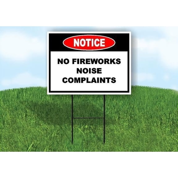 Notice No Fireworks Noise Complaints Single Sided 18 in x 24 in Yard Sign Road Sign with Stand