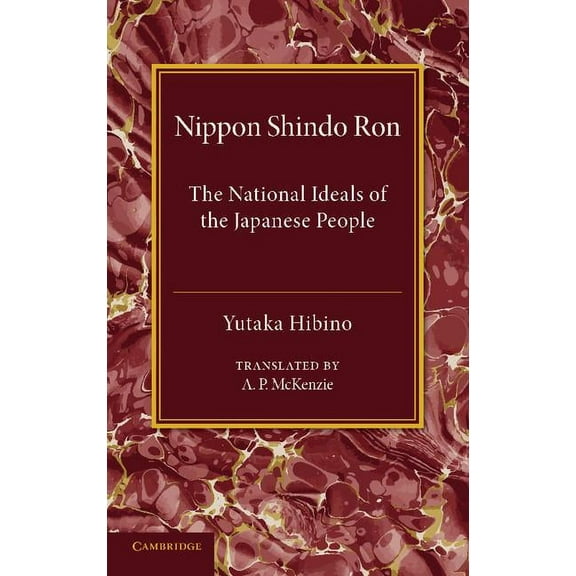 Nippon Shindo Ron: Or, the National Ideals of the Japanese People, (Paperback)