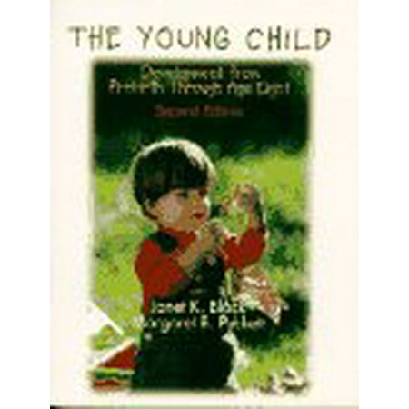 

Young Child The: Development from Prebirth Through Age 8 Pre-Owned Paperback 0023102411 9780023102417 Janet K. Black Margaret B. Puckett