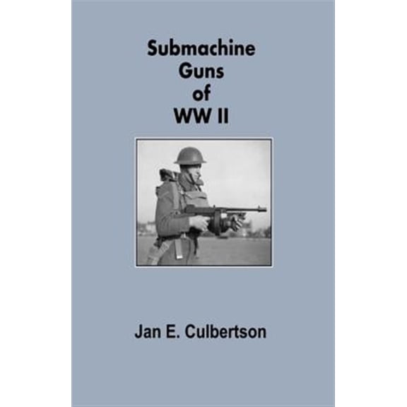 Pre-Owned Submachine Guns of Wwii