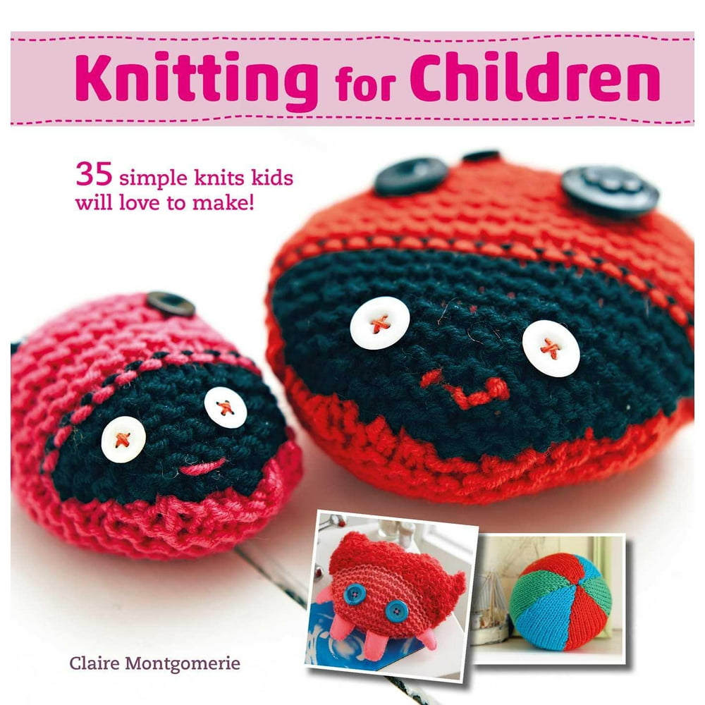 Knitting for Children 35 simple knits kids will love to make