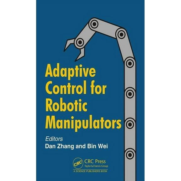Adaptive Control for Robotic Manipulators, (Hardcover)