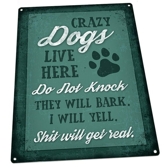 Crazy Dogs Live Here 9"x12" Metal Sign, Wall Decor for Porch, Patio, or Deck