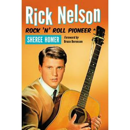 Rick Nelson, Rock ’n’ Roll Pioneer - eBook