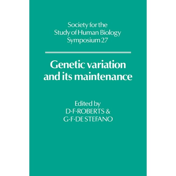 Society for the Study of Human Biology S Genetic Variation and Its Maintenance, Book 27, (Hardcover)