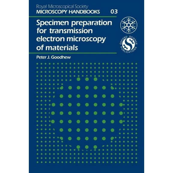 Microscopy Handbooks Specimen Preparation for Transmission Electron Microscopy of Materials, Book 3, (Paperback)