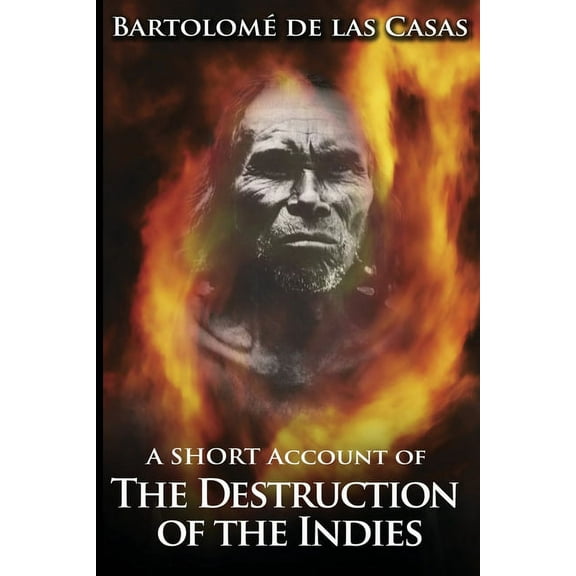 A Short Account of the Destruction of the Indies (Paperback)