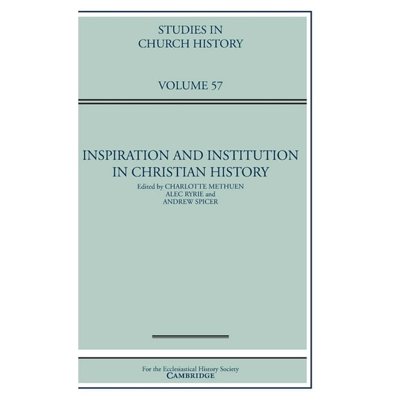 Studies in Church History Inspiration and Institution in Christian History, (Hardcover)