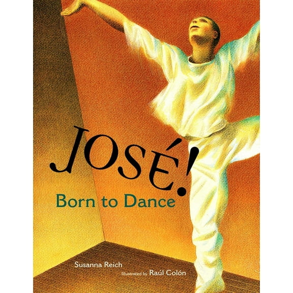 Jose! Born to Dance: The Story of Jose Limon, (Hardcover)