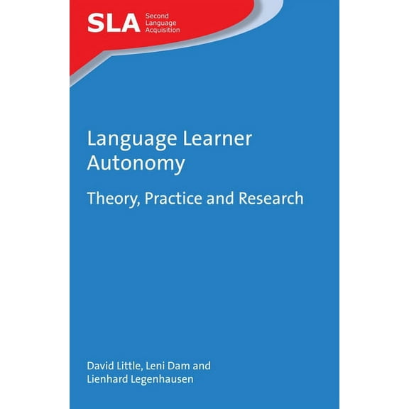 Second Language Acquisition Language Learner Autonomy: Theory, Practice and Research, Book 117, (Paperback)