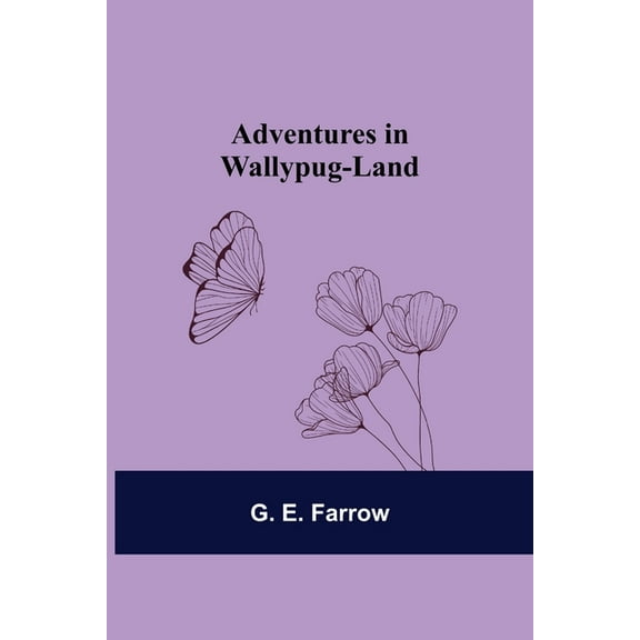 Adventures in Wallypug-Land, (Paperback)