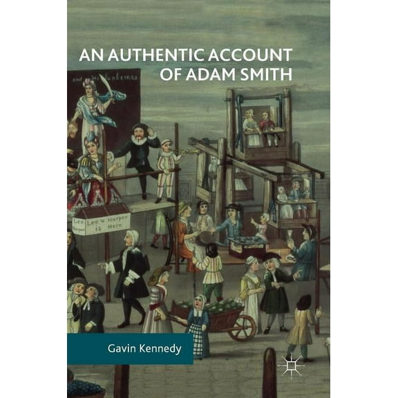 An Authentic Account of Adam Smith, (Hardcover)