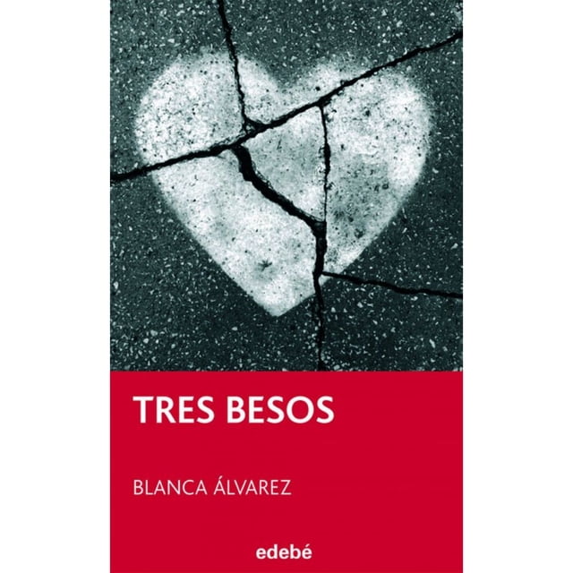 Libro Tres Besos Tapa Blanda, Autor Blanca Alvarez, Editorial Edebe