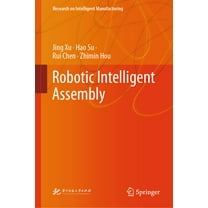 Research on Intelligent Manufacturing Robotic Intelligent Assembly, (Hardcover)